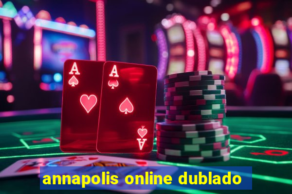 annapolis online dublado